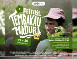 Festival Tembakau Madura Bakal Digelar Akhir September 2023, Berikut Rangkaian Acaranya